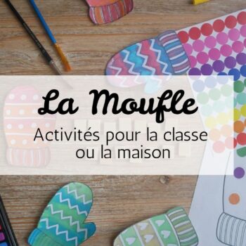 Le conte la moufle - à découvrir en francais, allemand, et autres langues. De nombreuses activités à décliner : ici des moufles peintes, mais aussi du coloriage, des exercices