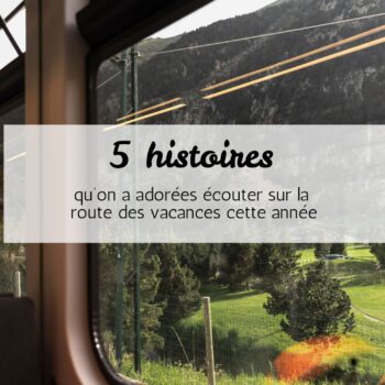 5 histoires à écouter sur le trajet des vacances